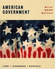 book cover of American Government: Freedom and Power, Brief 2006 Edition by Theodore J. Lowi