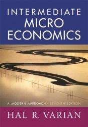 book cover of Intermediate Microeconomics: A Modern Approach, Seventh Edition by Hal Varian