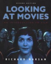 book cover of Looking at Movies: An Introduction to Film, Second Edition (with DVD and Writing about Movies Booklet) by Richard Barsam