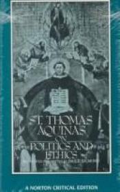 book cover of St. Thomas Aquinas on Politics and Ethics (Norton Critical Editions: ed. P. Segmund) by Thomas Aquinas