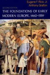book cover of The Foundations of Early Modern Europe, 1460-1559: (Second Edition) (Norton History of Modern Europe) by Anthony Grafton