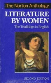 book cover of B070926: The Norton Anthology of Literature by Women: The Traditions in English by Susan Gubar