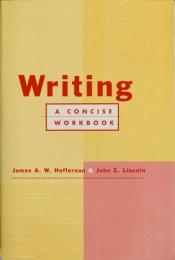 book cover of Writing: A Concise Workbook by Professor James A. W. Heffernan