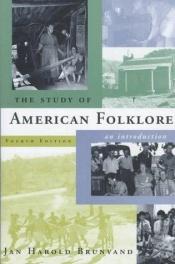 book cover of The Study of American Folklore: An Introduction by Jan Harold Brunvand