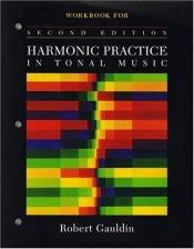 book cover of Harmonic Practice in Tonal Music Workbook by Robert Gauldin