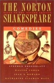 book cover of The Norton Shakespeare, Based on the Oxford Edition: Comedies by Вилијам Шекспир