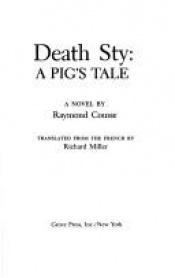 book cover of Death Sty: A Pig's Tale by Raymond Cousse