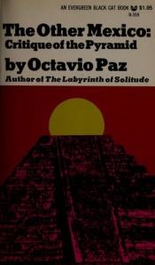 book cover of The other Mexico: critique of the pyramid by Octavio Paz