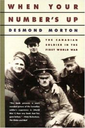 book cover of When your number's up : the Canadian soldier in the First World War by Desmond Morton