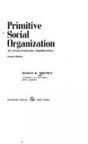 book cover of Primitive social organization: an evolutionary perspective by Elman Service