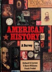 book cover of American History: A Survey by Richard N. Current