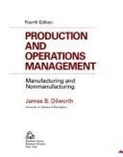 book cover of Production and operations management: Manufacturing and nonmanufacturing by James B. Dilworth
