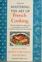 book cover of Mastering the Art of French Cooking by Louisette Bertholle|Simone Beck|جولیا چایلد