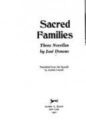 book cover of Sacred Families: Three Novellas by José Donoso