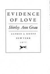 book cover of Evidence Of Love by Shirley Ann Grau