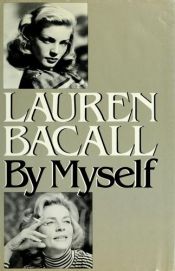 book cover of Lauren Bacall by Myself by Lauren Bacall