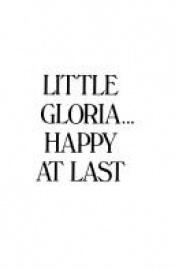 book cover of Little Gloria... Happy at Last by Barbara Goldsmith