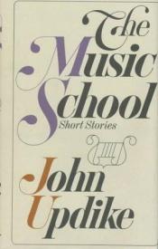 book cover of The Music School Short Stories by 约翰·厄普代克