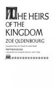 book cover of The heirs of the kingdom by Zoé Oldenbourg