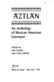 book cover of Aztlan: An Anthology Of Mexican American Literature by Luis Valdez
