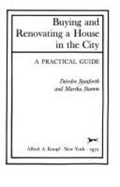 book cover of Buying and renovating a house in the city; a practical guide by Deirdre Stanforth