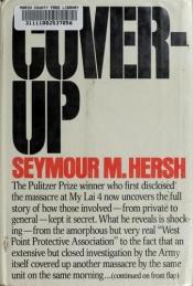 book cover of Cover-up: [the Army's secret investigation of the massacre at My lai 4 by Seymour Hersh