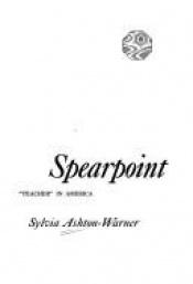 book cover of Spearpoint; "teacher" in America by Sylvia Ashton-Warner