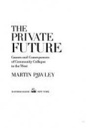 book cover of The Private Future by Martin Pawley