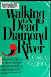 book cover of Walking the dead Diamond River by Edward Hoagland