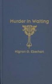 book cover of Murder in waiting by Mignon G. Eberhart