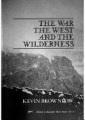 book cover of The war, the West, and the wilderness by Kevin Brownlow