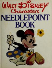 book cover of Walt Disney characters needlepoint book : embroideries and needlework instruction by Lisbeth Perrone