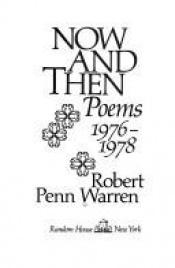 book cover of Now and Then: Poems 1976-78 by Robert Penn Warren