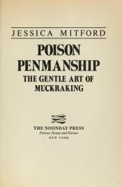 book cover of Poison penmanship: The Gentle Art of Muckraking by Jessica Mitford