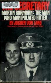book cover of Bormann: The Man Who Manipulated Hitler by Jochen von Lang