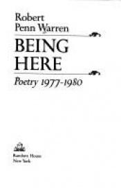 book cover of Being Here: Poetry 1977 – 1980 by Robert Penn Warren
