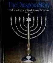 book cover of The Diaspora story the epic of the Jewish people among the nations by Joan Comay