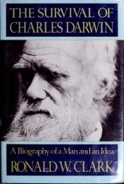book cover of The survival of Charles Darwin by Ronald W. Clark