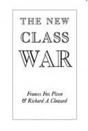 book cover of New Class War by Distinguished Professor of Political Science Frances Fox Piven|Frances Fox Piven|Richard A. Cloward