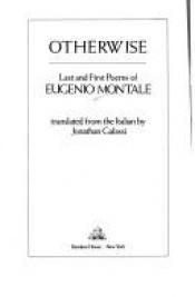 book cover of Otherwise: Last and first poems of Eugenio Montale by Eugenio Montale