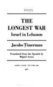 book cover of The longest war : Israel in Lebanon by Jacobo Timerman