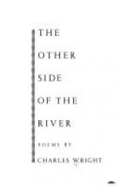 book cover of The Other Side of the River by Charles Wright