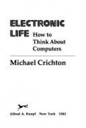 book cover of Electronic Life by Michael Crichton