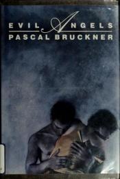 book cover of Evil Angels by Pascal Bruckner