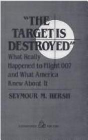 book cover of Target Is Destroyed by Seymour Hersh