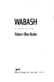 book cover of Wabash by Robert Olen Butler