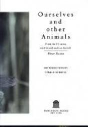 book cover of Ourselves and Other Animals by Peter (Introduction By Gerald Durrell) Evans