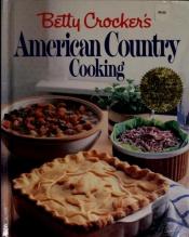 book cover of Betty Crocker's American Country Cooking by Betty Crocker