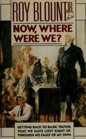 book cover of Now, Where Were We? by Roy Blount, Jr.