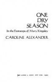book cover of One Dry Season by Caroline Alexander
